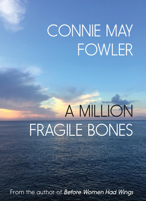 A Million Fragile Bones - Fowler, Connie May