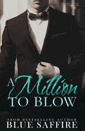 A Million to Blow: A Million to Blow Series Book 1