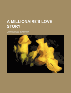 A Millionaire's Love Story