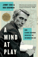 A Mind at Play: How Claude Shannon Invented the Information Age