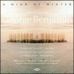 A Mind of Winter: The Music of George Benjamin