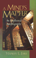 A Minds Matter: An Intellectual Autobiography