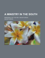 A Ministry in the South; Memorials of the REV. David Purves