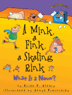 A Mink, a Fink, a Skating Rink: What is a Noun?