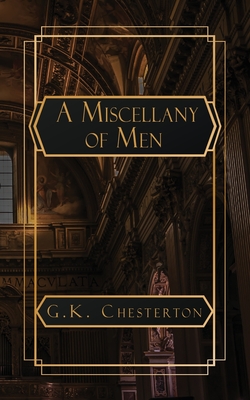 A Miscellany of Men - Chesterton, G K