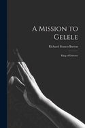 A Mission to Gelele: King of Dahome