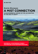 A Mist Connection: An Environmental History of the Laki Eruption of 1783 and Its Legacy