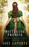 A Mistletoe Promise: A Christmas Wishing Well Novella