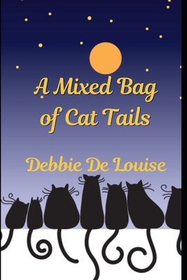 A Mixed Bag of Cat Tails - De Louise, Debbie