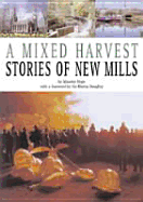 A Mixed Harvest: Stories of New Mills