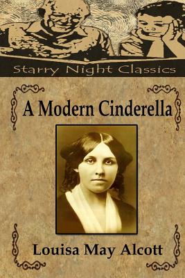 A Modern Cinderella - Gill, Natalie (Editor), and Alcott, Louisa May