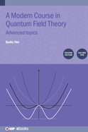 A Modern Course in Quantum Field Theory, Volume 2 (Second Edition): Advanced topics