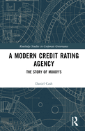 A Modern Credit Rating Agency: The Story of Moody's