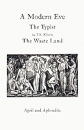 A Modern Eve: The Typist in T.S. Eliot's The Waste Land