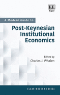 A Modern Guide to Post-Keynesian Institutional Economics