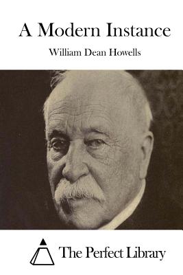 A Modern Instance - Howells, William Dean, and The Perfect Library (Editor)