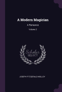 A Modern Magician: A Romance; Volume 2