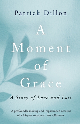 A Moment of Grace - Dillon, Patrick