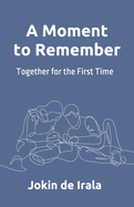 A moment to remember: Together for the first time