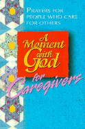 A Moment with God for Caregivers