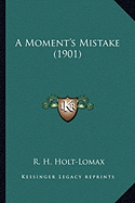 A Moment's Mistake (1901)