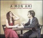 A Mon Ami: Chopin, Franchomme - Works for Cello and Piano