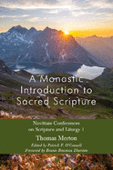A Monastic Introduction to Sacred Scripture: Novitiate Conferences on Scripture and Liturgy 1