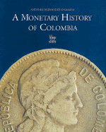 A Monetary History of Colombia