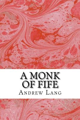 A Monk of Fife - Lang, Andrew