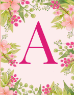 A: Monogram Initial A Notebook Pink Floral Hawaiian Haze Composition Notebook - Wide Ruled, 8.5 x 11, 110 pages: Journal, diary, for Women, Girls, Teens and School