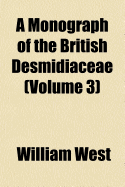 A Monograph of the British Desmidiaceae (Volume 3)