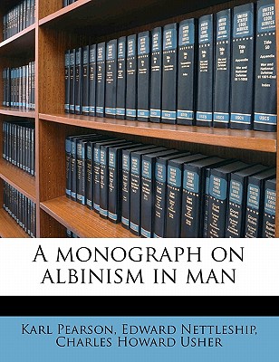 A Monograph on Albinism in Man Volume Atlas, Part 1 - Pearson, Karl