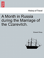 A Month in Russia During the Marriage of the Czarevitch