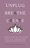 A Month of Attracting Creative Inspiration Through Meditation