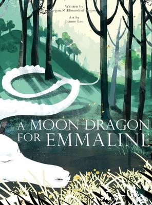 A Moon Dragon for Emmaline: A classic children's bedtime storybook about a young European girl and her father who must process their grief and learn to live and love again with the help of a Moon Dragon. - Elmendorf Hopson, M M, and Hopson, D B