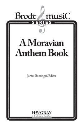 A Moravian Anthem Book - Boeringer, James (Composer)