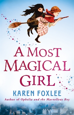 A Most Magical Girl - Foxlee, Karen