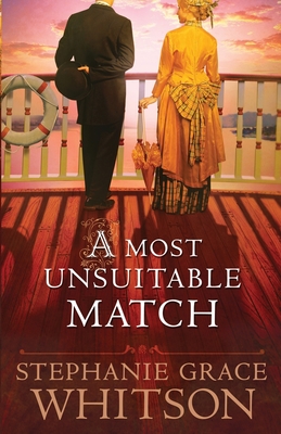 A Most Unsuitable Match - Whitson, Stephanie Grace