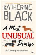 A Most Unusual Demise: An unmissable, humorous, cozy crime mystery