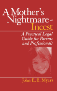 A Mother s Nightmare - Incest: A Practical Legal Guide for Parents and Professionals