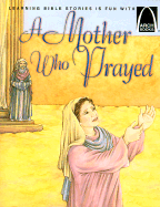 A Mother Who Prayed: 1 Samuel 1:1-28 for Children