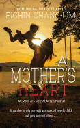 A Mother's Heart: Memoir of a Special Needs Parent