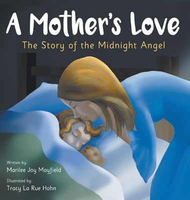 A Mother's Love: The Story of the Midnight Angel - Mayfield Joy, Marilee