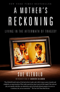 A Mother's Reckoning: Living in the Aftermath of Tragedy