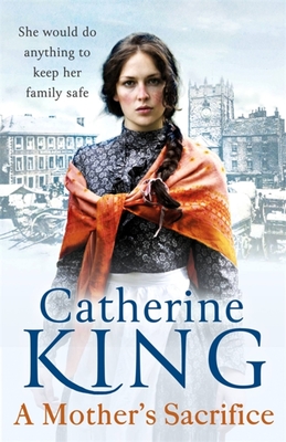 A Mother's Sacrifice - King, Catherine