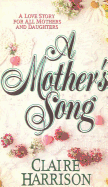 A Mother's Song - Harrison, Claire, and Zion, Claire (Editor)