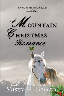 A Mountain Christmas Romance - Beller, Misty M
