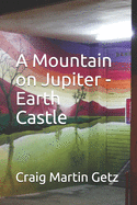 A Mountain on Jupiter - Earth Castle