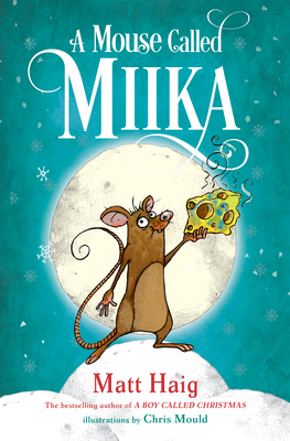 A Mouse Called Miika - Haig, Matt