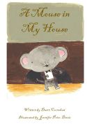 A Mouse in My House: Children's Book